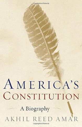 America's Constitution - A Biography